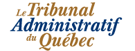 Le Tribunal Administratif du Qu�bec
